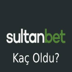 sultanbet kaç oldu