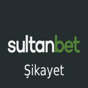 sultanbet şikayet